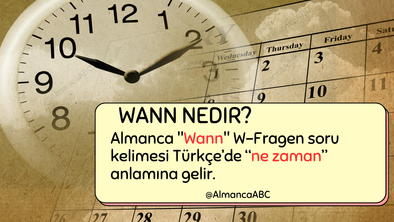 Almanca Wann w-Fragen soru kelimesi Türkçe çevirisi nedir