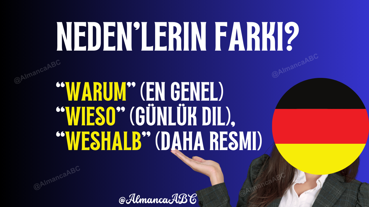 Wieso vs. Weshalb Warum Farkları (Neden Sorusu)